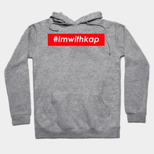 im with kap Hoodie